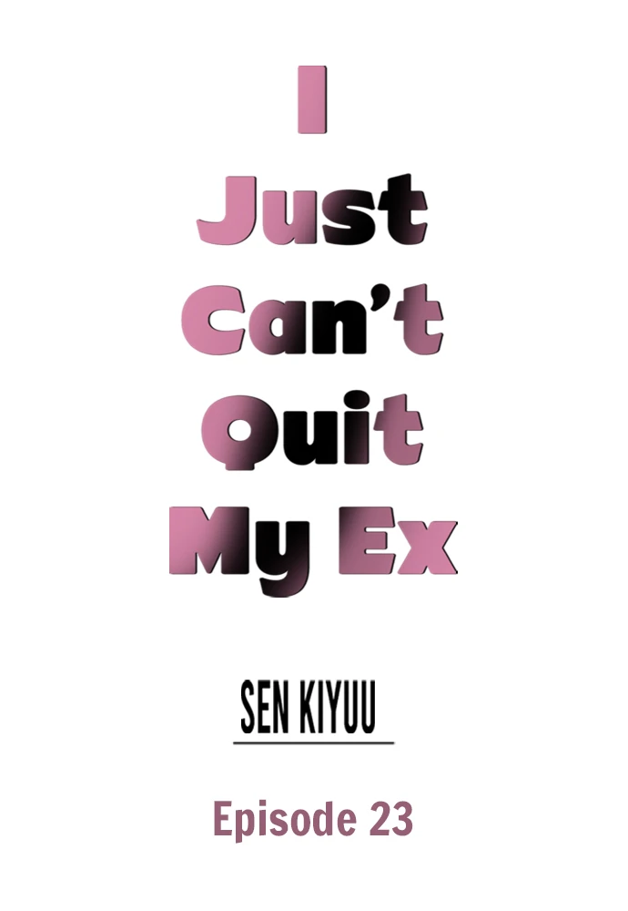 18+ I Just Can’t Quit My Ex Chapter 23 page 1